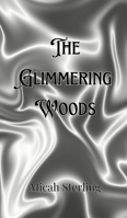 The Glimmering Woods 9916888582 Book Cover