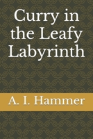 Curry in the Leafy Labyrinth B0C6C6GQ35 Book Cover