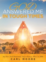 God Answered Me in Tough Times: My First Deaf Missionary Trip to Kenya, Africa in 2006 1960605585 Book Cover