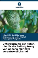 Untersuchung der Hefen, die für die Selbstgärung von Annona muricata verantwortlich sind (German Edition) 6630137434 Book Cover