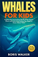 Whales for Kids: Explore the Fascinating World of the Ocean Giant and Learn Everything You Need to Know About Them (Fun Learning with Animal Friends) B0FFT4SBHX Book Cover