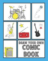 Draw Your Own Comic Book: Comic Book Template Gift Idea 120 Pages For Both Kids and Adults To Draw Comics And Create Stories 1074561139 Book Cover