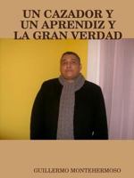 Un Cazador Y Un Aprendiz 0557264278 Book Cover