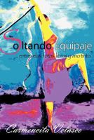 Soltando Equipaje ...Entre Velas, Fotos, Libros y Vino Tinto 1463328516 Book Cover