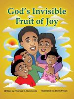 God's Invisible Fruit of Joy 1498476341 Book Cover
