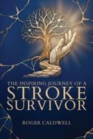 The Inspiring Journey of a Stroke Survivor B0HG3GMVXB Book Cover
