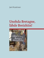 Unohda Bretagne, l?hde Breizhiin! 9528062342 Book Cover