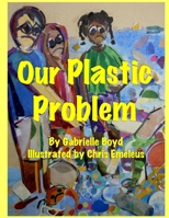Our Plastic Problem B08C97X129 Book Cover