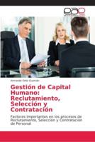 Gestión de Capital Humano: Reclutamiento, Selección y Contratación: Factores importantes en los procesos de Reclutamiento, Selección y Contratación de Personal 6202158689 Book Cover