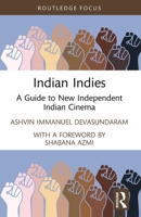 Indian Indies: A Guide to New Independent Indian Cinema 0367543753 Book Cover
