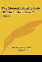The Muntakhab Al-Lubab Of Khafi Khan, Part 2 1120906520 Book Cover