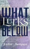 What Lurks Below 1948095548 Book Cover