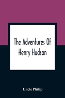 The Adventures Of Henry Hudson 9354360408 Book Cover