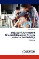 Impact of Automated Financial Reporting System on Bank's Profitability 3845474270 Book Cover