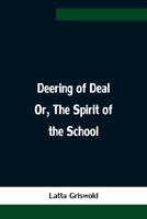 Deering of Deal Or, The Spirit of the School 9354753272 Book Cover