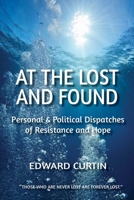 At the Lost and Found: Personal & Political Dispatches of Resistance and Hope 196389216X Book Cover