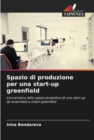 Spazio di produzione per una start-up greenfield: Conversione dello spazio produttivo di una start-up da brownfield a smart greenfield 6206106152 Book Cover