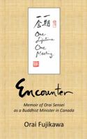 Encounter: Memoir of Orai Sensei as a Buddhist Minister in Canada 0996658122 Book Cover