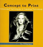 Concept to Print: Advanced Techniques in Creative Portraiture 1902538005 Book Cover