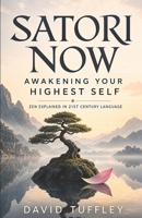 Satori Now: Awakening Your Highest Self 1453823549 Book Cover