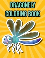 Dragonfly Coloring Book: Dragonfly Gifts for Kids, Women, Her - Single Sided Pages B08JDXBP5V Book Cover