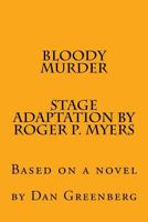 Bloody Murder: Based on a novel 1494373149 Book Cover