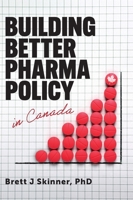 Building Better Pharma Policy in Canada 1038350999 Book Cover