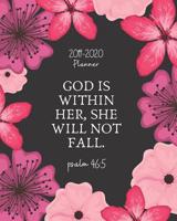 God is Within Her, She Will Not Fall: Inspirational 18-Month Weekly and Monthly Planner/Calendar for July 2019-Dec 2020 Pink Hawaiian Flowers 1073055469 Book Cover