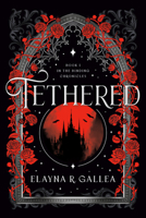 Tethered: Book One of The Binding Chronicles 1039015069 Book Cover
