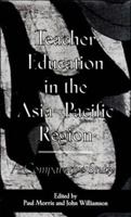 Teacher Education in the Asia-Pacific Region: A Comparative Study (Garland Reference Library of the Social Sciences) 0815318561 Book Cover