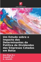 Um Estudo sobre o Impacto dos Determinantes da Política de Dividendos das Empresas Cotadas em Bolsa (Portuguese Edition) 6207865197 Book Cover