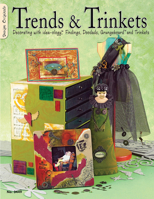 Trends And Trinkets: Decorating with idea-ology Findings, Doodads, Grungeboard and Trinkets 1574213261 Book Cover