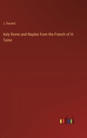 Italy Rome and Naples from the French of H. Taine 3385230462 Book Cover