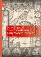 Schooling and State Formation in Early Modern Sweden 303056665X Book Cover