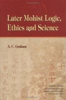 Later Mohist Logic, Ethics and Science 962201142X Book Cover