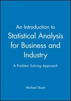 An Introduction to Statistical Analysis for Business and Industry: A Problem Solving Approach 0470973862 Book Cover