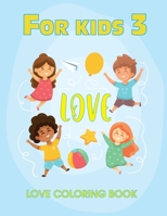 For kids 3 Love Coloring Book: Love Quotes Inspirational Coloring Book: 50 templates : Kids Coloring Book of Love and Romance : Blue cover B08F6JZ44N Book Cover