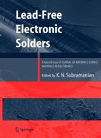 Lead-Free Electronic Solders: A Special Issue of the Journal of Materials Science: Materials in Electronics 0275947254 Book Cover