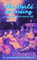 World Is Ending and Maybe That's Kinda Hot 1968051228 Book Cover
