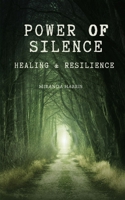 Power of Silence: Healing & Resilience B0CKTZ8245 Book Cover