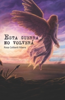 Esta guerra no volverá (Spanish Edition) 8409593904 Book Cover