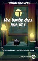 Une bombe dans mon lit 2492381935 Book Cover