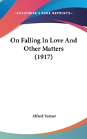 On Falling in Love and Other Matters 0548603324 Book Cover