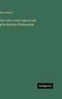Die Lehre vom Logos in der griechischen Philosophie 3744668193 Book Cover