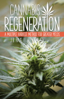 Cannabis Regeneration: A Multiple Harvest Method for Greater Yields 1937866041 Book Cover