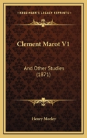 Clement Marot V1: And Other Studies 1164607111 Book Cover