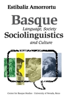 Basque Sociolinguistics: Language, Society, and Culture (Basque Textbooks Series) 1877802220 Book Cover