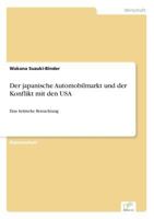 Der Japanische Automobilmarkt Und Der Konflikt Mit Den USA 3838603869 Book Cover