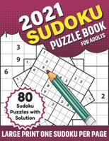2021 Sudoku Puzzle Book For Adults: 80 Sudoku Puzzle Books For Adults Great Cute Gift For The Holiday Or Boys, Girls, Senior Adults, and All Puzzle Lo B08S48QP8W Book Cover