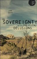 On Sovereignty and Other Political Delusions: On Sovereignty and Other Political Delusions 1780933541 Book Cover